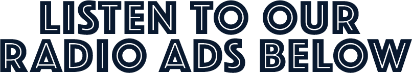 Listen to our radio ads